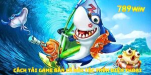 Cách tải game bắn cá hải tặc trên điện thoại